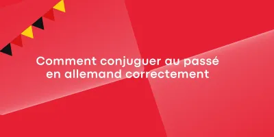 Comment conjuguer au passé en allemand correctement Comment conjuguer au passé en allemand correctement