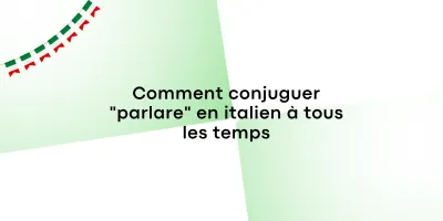 Comment conjuguer « parlare » en italien à tous les temps