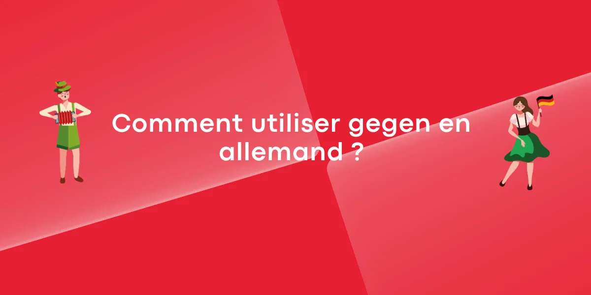 Comment utiliser gegen en allemand ?