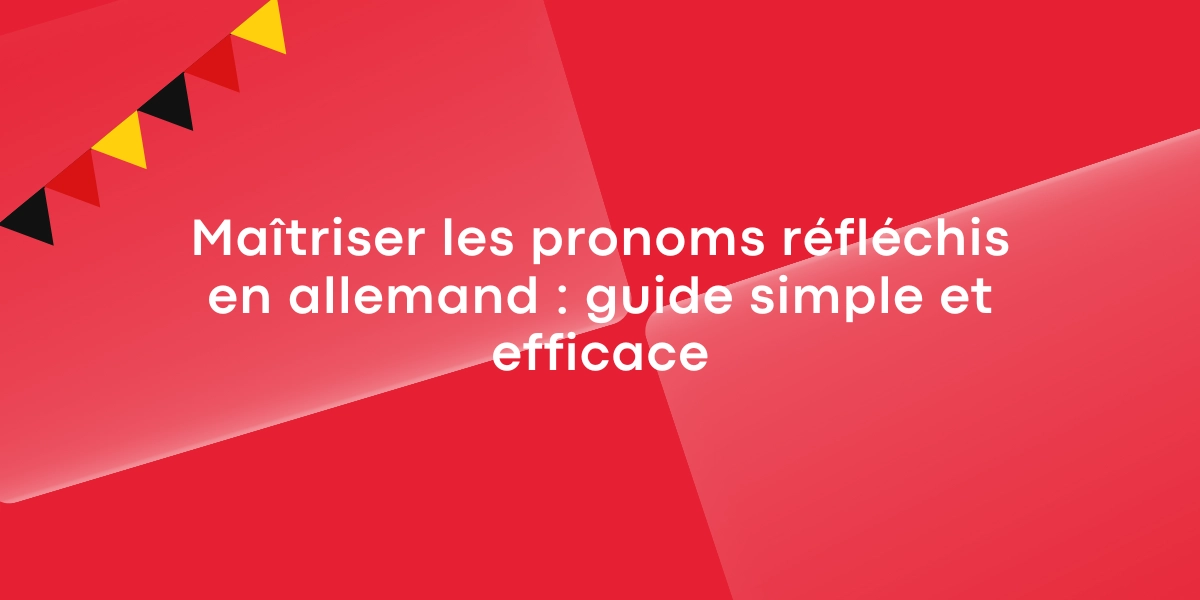 Maîtriser les pronoms réfléchis en allemand guide simple et efficace