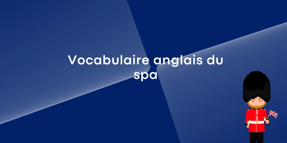 Vocabulaire anglais du spa : guide complet pour le bien-être