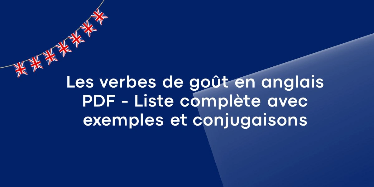 Les verbes de goût en anglais PDF – Liste complète avec exemples et conjugaisons