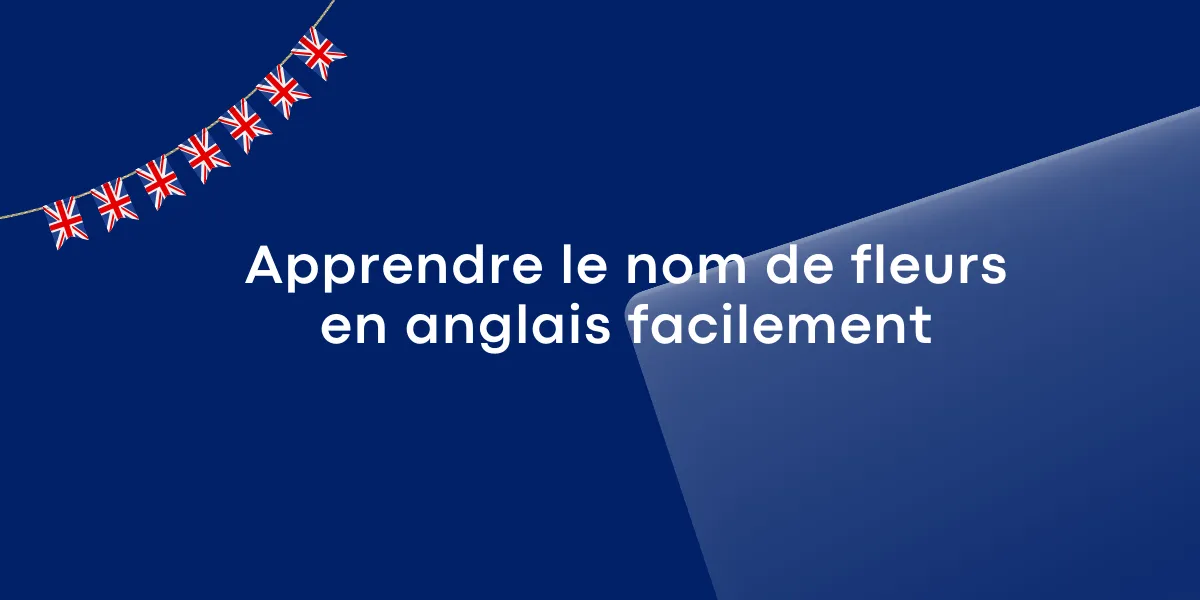 Apprendre le nom de fleurs en anglais facilement
