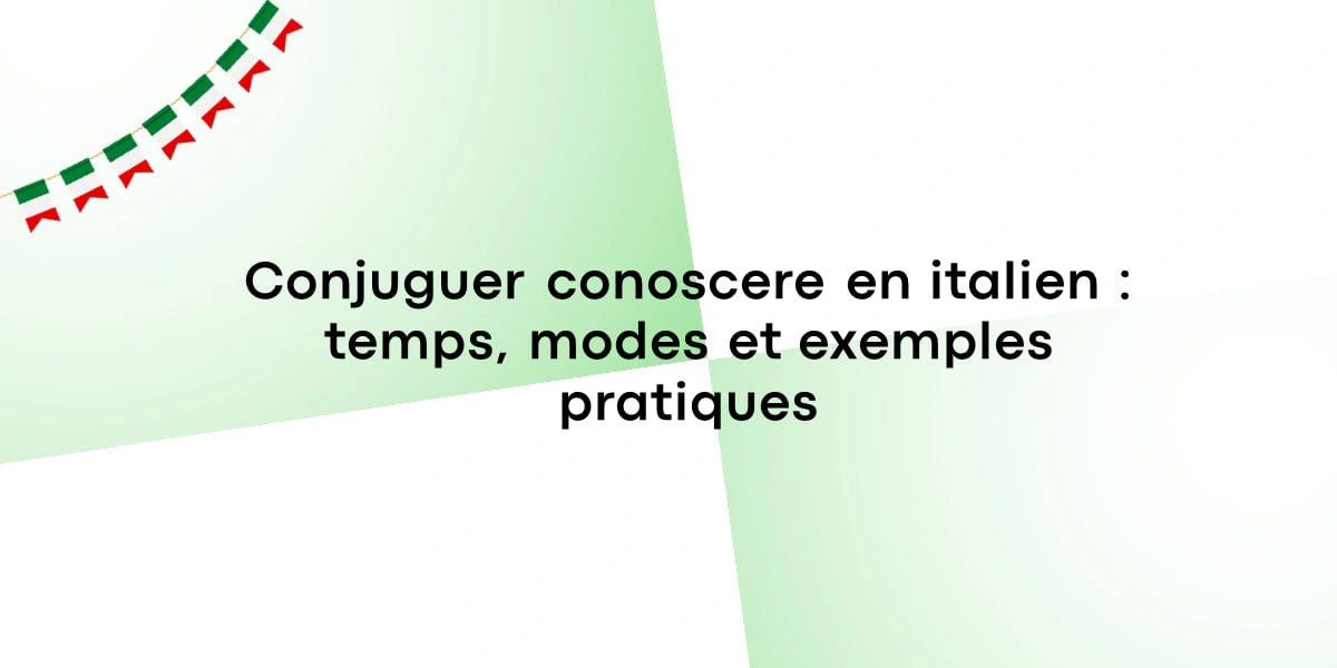 Conjuguer conoscere en italien : temps, modes et exemples pratiques