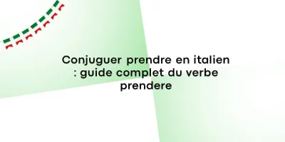 conjuguer_prendre_en_italien Conjuguer prendre en italien : guide complet du verbe prendere