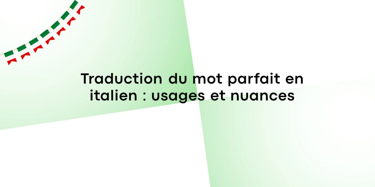 Traduction du mot parfait en italien : usages et nuances