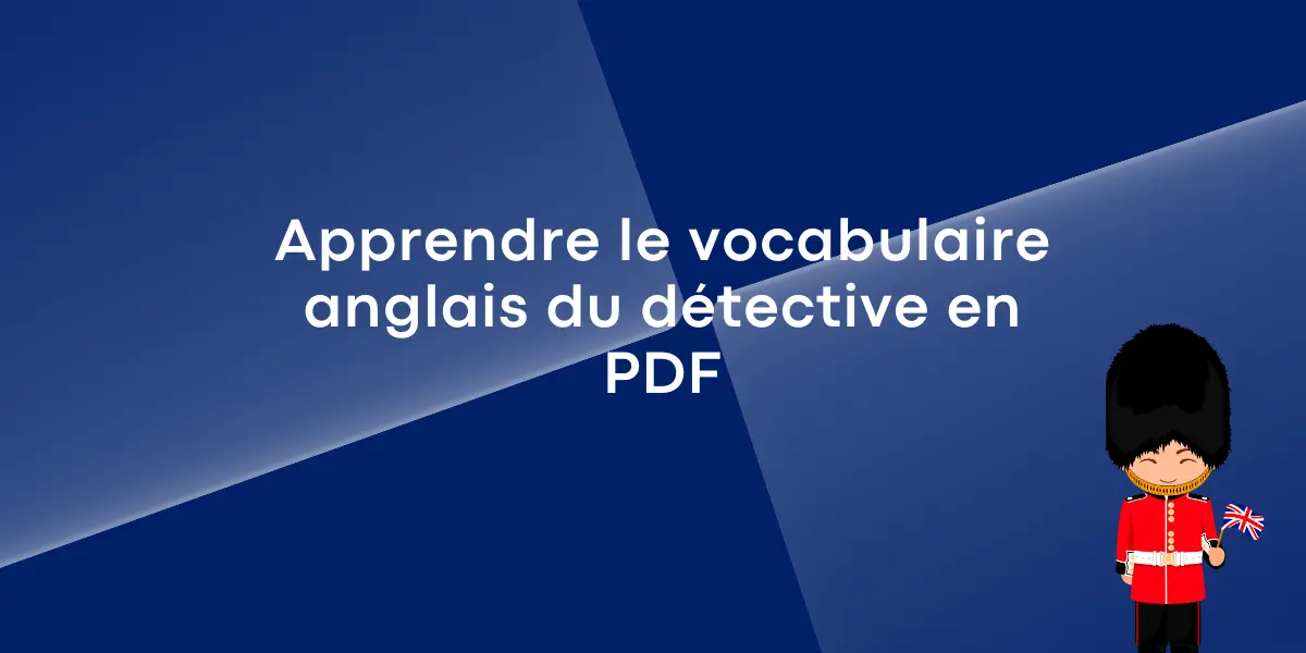 Apprendre le vocabulaire anglais du détective en PDF