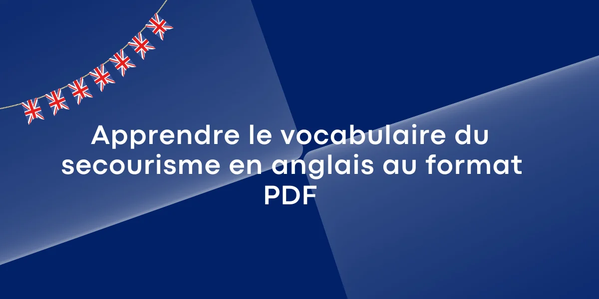 Apprendre le vocabulaire du secourisme en anglais au format PDF