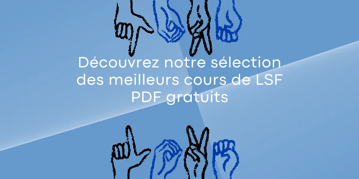 Découvrez notre sélection des meilleurs cours de LSF PDF gratuits