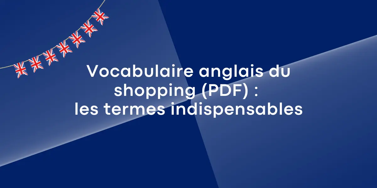 Vocabulaire anglais du shopping (PDF) : les termes indispensables