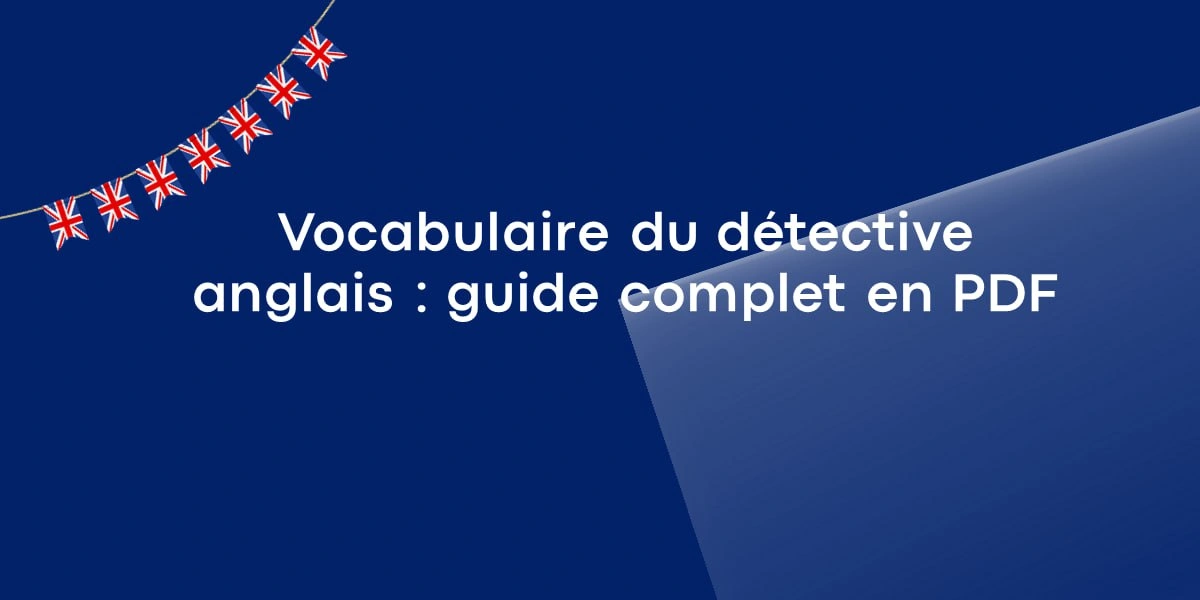Vocabulaire du détective anglais : guide complet en PDF