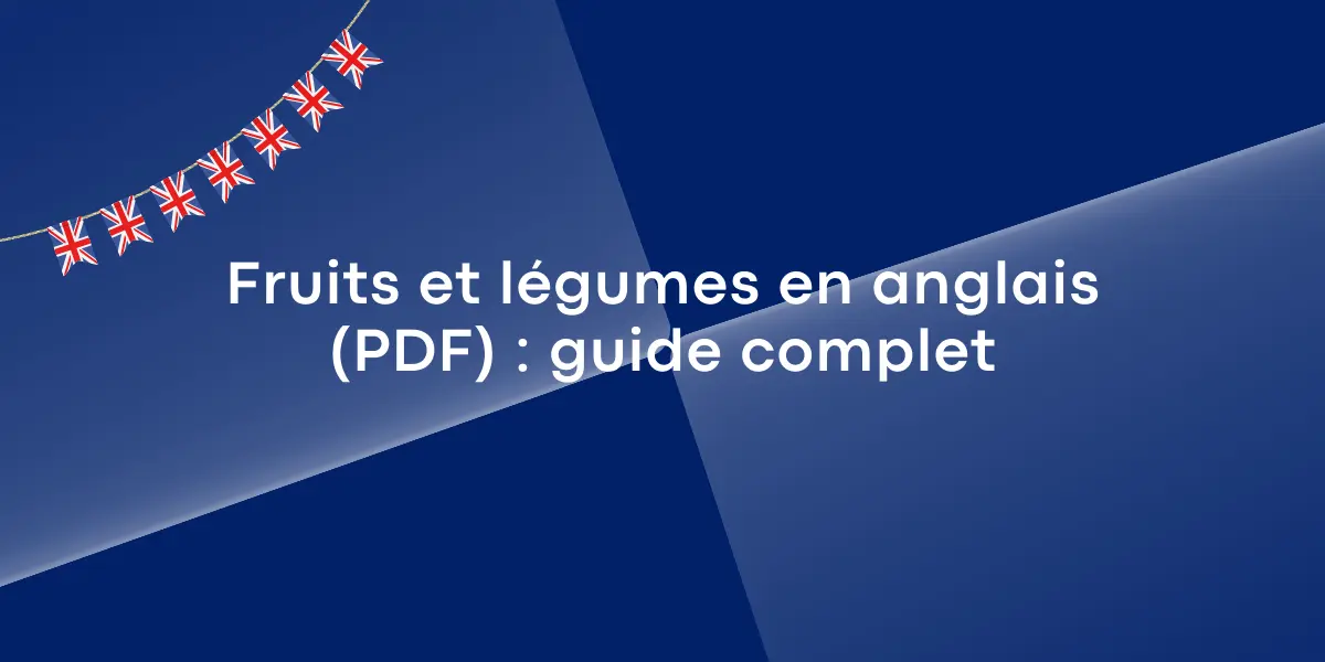 Fruits et légumes en anglais (PDF) : guide complet