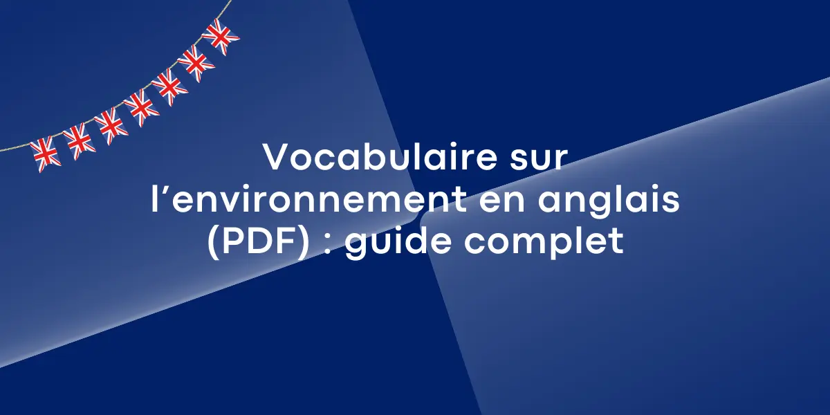 Vocabulaire sur l’environnement en anglais (PDF) : guide complet