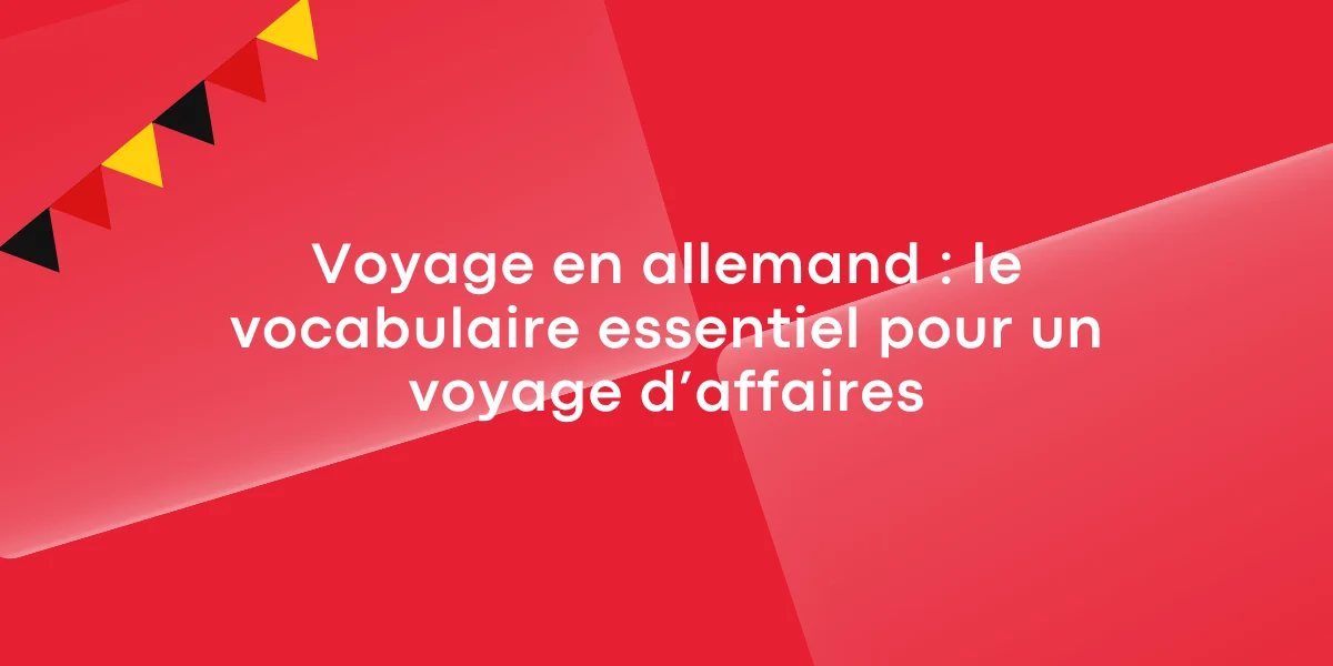Voyage en allemand : le vocabulaire essentiel pour un voyage d’affaires