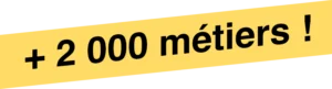 +2000 métiers +2000 métiers